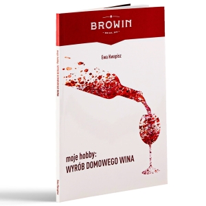 Kniha – moje hobby: VÝROBA DOMÁCÍHO VÍNA Ewa Kwapisz, Browin