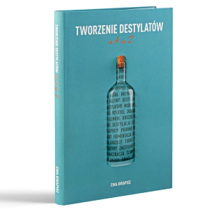 Kniha – Výroba destilátů od A do Z, autorka Ewa Kwapisz, Browin